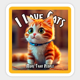 I Love Cats More Than People Sticker